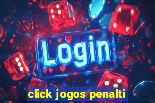 click jogos penalti